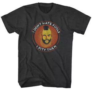 Camiseta para hombre Mr T I Don't Hate Fools I Pity Them The A Team B.A. Baracus - Imagen 1 de 3