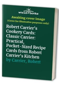 Robert Carrier's Cookery Cards: Classic Carrier:... by Carrier, Robert Paperback