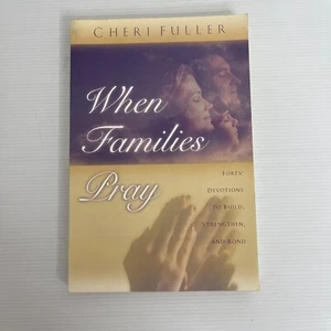 When Families Pray By Cheri Fuller Paperback 1999 Religion - Picture 1 of 8