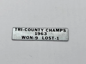 Vintage 1963 TRI-COUNTY CHAMPS Game Metal Plaque Won 9 Lost 1 Sports - Picture 1 of 2