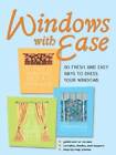 Windows With Ease: 50 Fresh And Easy Ways To Dress Your Windows - Good
