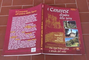 Rolando Argentero IL CANAVESE ALL'OMBRA DELLA SERRA via Francigena e strada vino - Picture 1 of 1