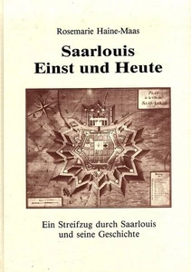 Saarlouis una volta e oggi: un viaggio attraverso Saarlouis e la sua storia.  - Foto 1 di 1