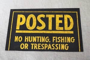 VINTAGE POSTED NO HUNTING FISHING OR TRESPASSING SIGN ON TAR PAPER NOS - Picture 1 of 4