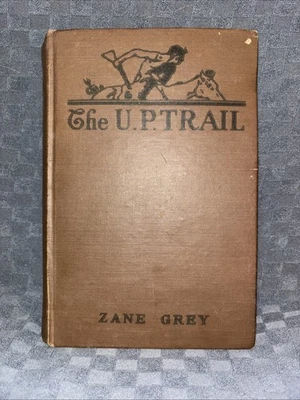 1918 “The U.P. Trail” by Zane Grey / Grosset & Dunlap / First Edition Hardcover - Image 1 of 4