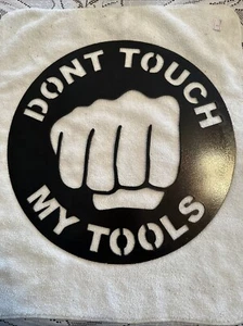 Don’t Touch My Tools Metal Wall Art - Picture 1 of 1