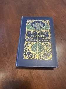 The Blue Flower by Henry Van Dyke Hardcover 1902 Antique Book - Imagen 1 de 12