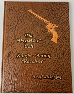 1978 The Post-War Colt Single-Action Revolver Don Wilkerson 1st Edition Signed. - Foto 1 di 17