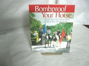 Bombproof Your Horse Rick Pelicano 2004 Pb - Bild 1 von 3