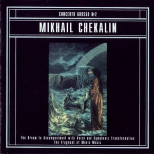 MIKHAIL CHEKALIN‎ Concerto Grosso № 2 & Bonus Tracks (CD) NEW SEALED - Picture 1 of 2