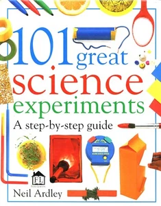 101 GREAT SCIENCE EXPERIMENTS—A Step-By-Step Guide—Family Learning—Neil Ardley - Picture 1 of 2