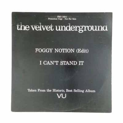 Velvet Underground Foggy Notion / I Can't Stand It PRO349 12 дюймов винил VG++ видеорегистратор очень хорошее состояние+ - Изображение 1 из 3