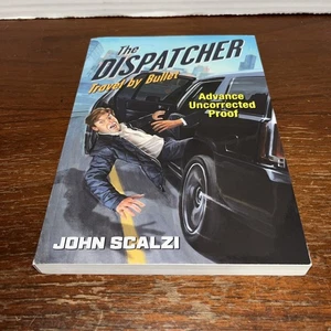 The Dispatcher: Travel by Bullet by John Scalzi - 2023 PB Advance Uncorrected Pr - Picture 1 of 9