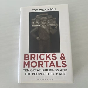 Bricks & Mortals: Ten Great Buildings and the People They Made by Tom Wilkinson - Bild 1 von 8