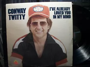 Conway Twittery I've Already Loved You In My Mind LP 1977 MCA - Bild 1 von 2