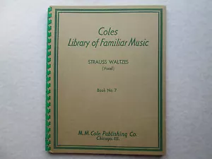 COLES LIBRARY OF FAMILIAR MUSIC Strauss Waltzes VOCAL Book No. 7 M. M. COLE 1940 - Picture 1 of 5