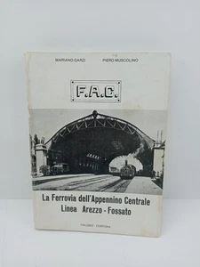 La Ferrovia dell'Appennino Centrale - Linea Arezzo-Fossato - Garzi - Muscolino - Bild 1 von 6