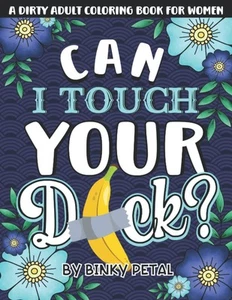 A Dirty Adult Coloring Book for Women: A Filthy & Naughty Book... - Foto 1 di 2