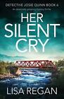 Her Silent Cry: An absolutely gripping ..., Regan, Lisa