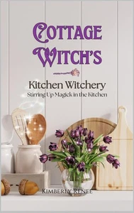Kimberly Renee Cottage Witch's Kitchen Witchery (Paperback) - Picture 1 of 3