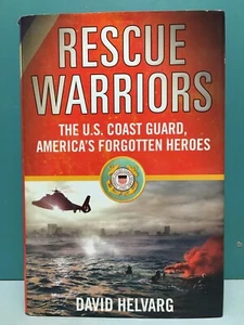 "Rescue Warriors: The U. S. Coast Guard" by David Helvarg 1st/1st HC/DJ 2009 - Foto 1 di 17
