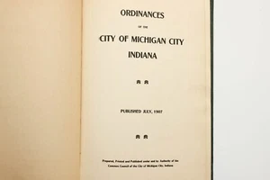 Michigan City Indiana IN Book of City Ordinances 1907 - Picture 1 of 23