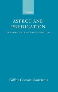 Aspect and Predication: The Semantics of Argument Structure by Gillian Catriona - Picture 1 of 1