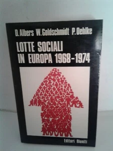 Lotte sociali in Europa 1968-1974 - Albers, Goldschmidt, Oehlke I edizione 1976 - Foto 1 di 2