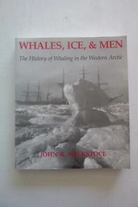 Whales, Ice, & Men by John Bockstoce (paperback, 1995) - Picture 1 of 4