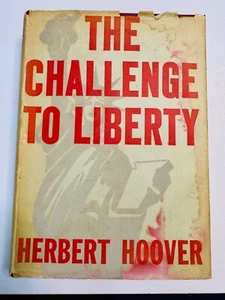 The Challenge to Liberty - Herbert Hoover - 1934 1st Ed w/ Dust Jacket Scribners - Picture 1 of 13