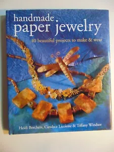 Handmade Paper Jewelry : 40 Beautiful Projects to Make and Wear by Candace... - Foto 1 di 1