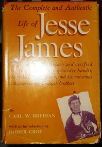 THE COMPLETE AND AUTHENTIC LIFE OF JESSE JAMES by Carl W. Breihan.New York, 1951 - Picture 1 of 6