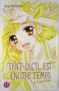 Manga Tant qu'il est encore Temps Je t'aimerai Tome 3 Keiko Notoyama Shojo Kids - Picture 1 of 2