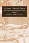 Mechanism, Experiment, Disease: Marcello Malpighi And Seventeenth-Century Anatom