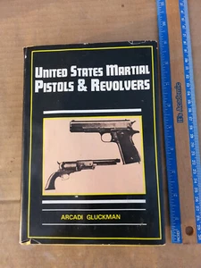 Arcadi Gluckman UNITED STATES MARTIAL PISTOLS & REVOLVERS 1956 Bonanza Books, NY - Picture 1 of 4