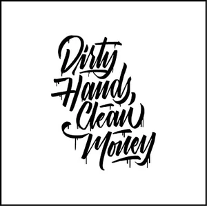 Dirty Hands Clean Money Vinyl Decal - Picture 1 of 4