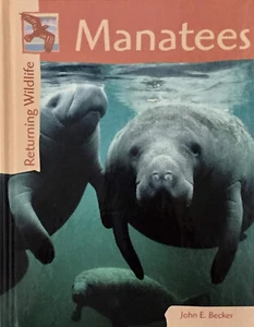 Returning Wildlife Ser.: Manatees by John Becker (2002, Hardcover) - Picture 1 of 1