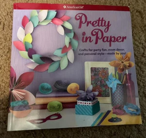 American Girl PRETTY IN PAPER Paper Crafts & Projects for Children - Picture 1 of 3