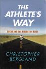 The Athlete's Way Sweat And The Biology Of Bliss