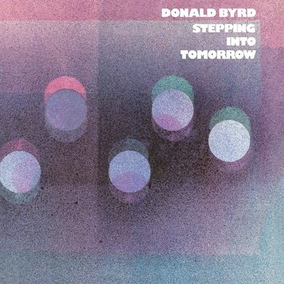 Donald Byrd Stepping Into Tomorrow (Vinyl) 12" Album - Image 1 of 2