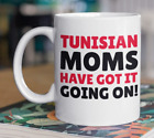Tunisian Moms Got It Going On! Funny Tunisian Mom Mug 11oz 330ml Mothers Day Mum