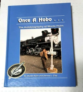 Once a Hobo : The Autobiography of Monte Holm by Monte Holm; Dennis L. Clay - Picture 1 of 2