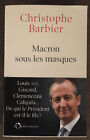 Christophe Barbier , Macron Sous Les Masques, Envoi Auteur, L?Observatoire 2019