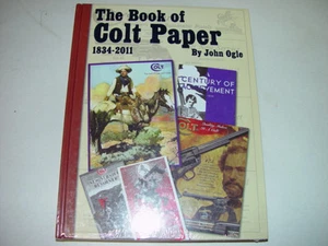 Das Buch Colt Paper 1834-2011 von John Ogle Gun Book - Bild 1 von 1