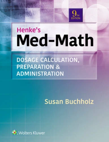Henke's Med-Math: Dosage Calculation, Preparation, & Administration - GOOD - Image 1 of 1