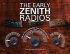 The Early Zenith Radios, Gilbert M. Hedge,  Hardba