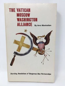 The Vatican Moscow Washington Alliance by Avro Manhattan - 2nd American Edition - Picture 1 of 8