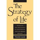 Strategy Of Life Teleology And Mechanics In 19Th Centur - Paperback New Timothy