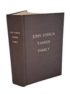 John Joshua Tanner Family Genealogy- Hardcover Book - Melba Nelson- 1979 - Picture 1 of 1