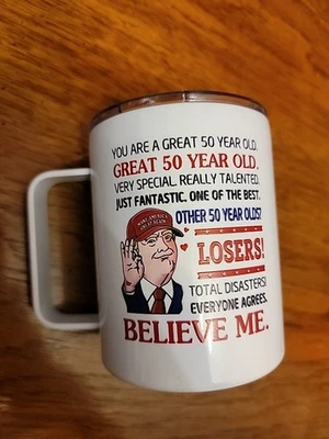 Trump- 50th Birthday Gift Insulated Mug With Top, Your A Great 50 Year Old Metal - Image 1 of 4